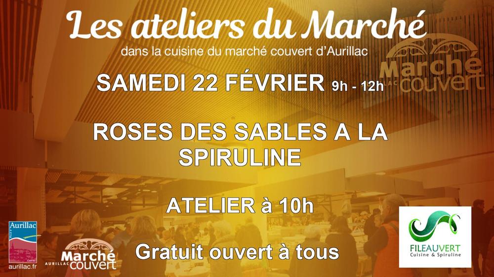 Les ateliers du marché - "Roses des sables à la spiruline"_Aurillac