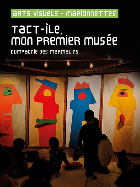arts visuels - marionnettes  tact-île, mon premier musée compagnie des marmalins_Saint-Chamond