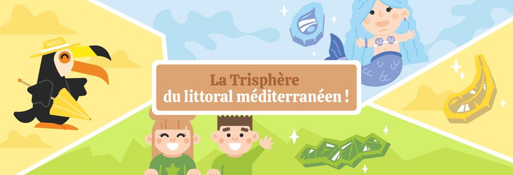 La trisphère du littoral Méditerranéen