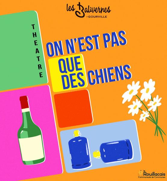 Théâtre - On n’est pas que des chiens
