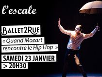 Ballet2Rue - Quand Mozart rencontre le Hip Hop_Veauche