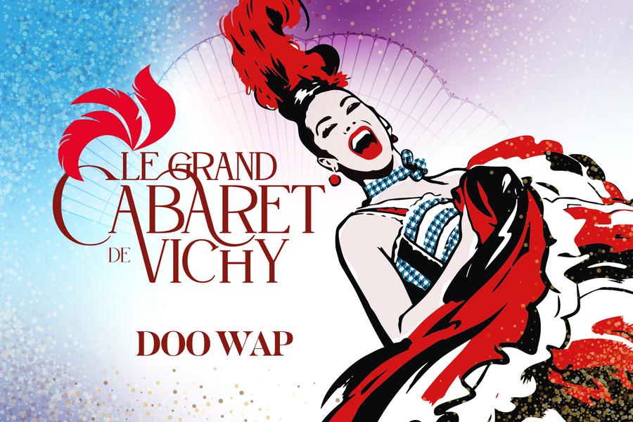 Spectacle Doo Wap - Grand Cabaret de Vichy