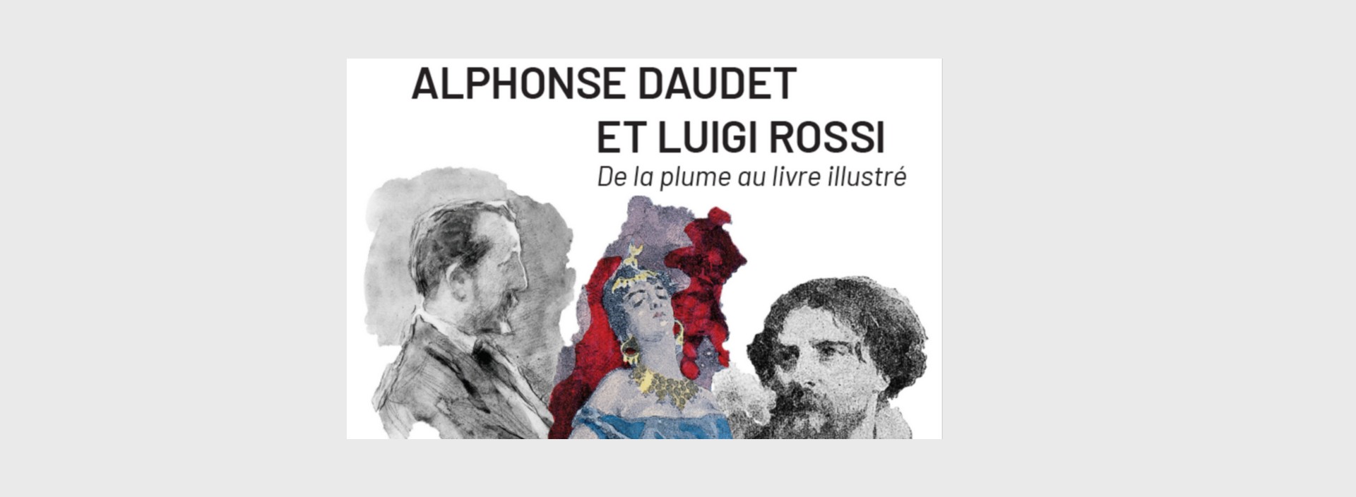 Exposition temporaire Alphonse Daudet et Luigi Rossi - Château de Montauban  France Provence-Alpes-Côte d'Azur Bouches-du-Rhône Fontvieille 13990