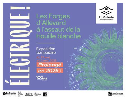 Exposition temporaire - Electrique ! Les Forges d'Allevard à l'assaut de la Houille blanche