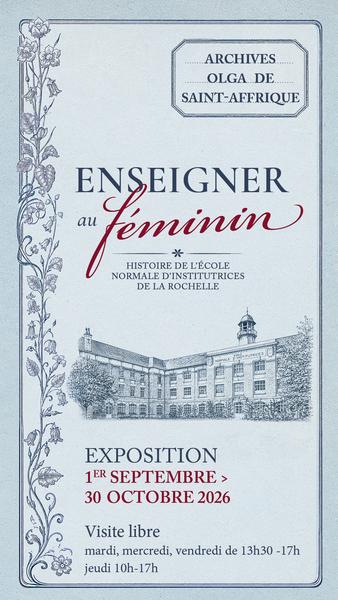 Exposition - Enseigner au féminin. Histoire de l’École normale d’institutrices de La Rochelle