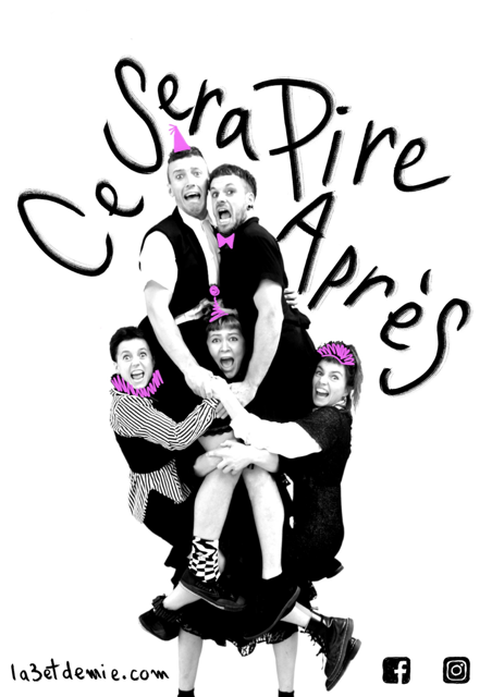 Ce sera pire après – Cie La 3 et demie