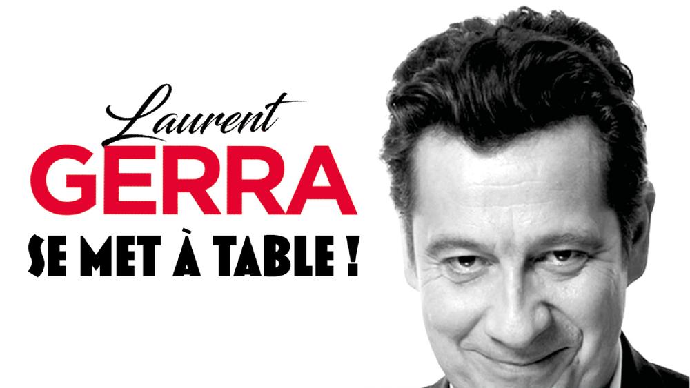 Laurent Gerra se met à table !