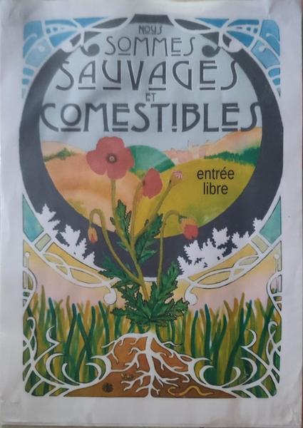 Exposition "Nous sommes sauvages et comestibles"