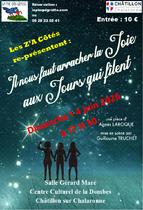 Pièce de théâtre - "Ll nous faut arracher la joie aux jours qui filent