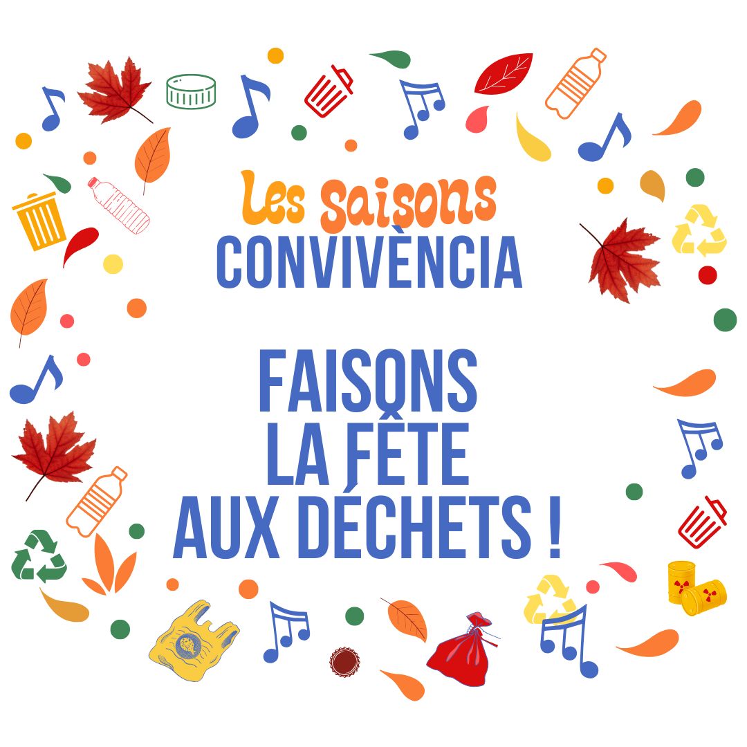 Les saisons Convivencia - Faisons la fête aux déchets