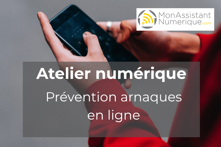 Atelier numérique Prévention arnaque en ligne